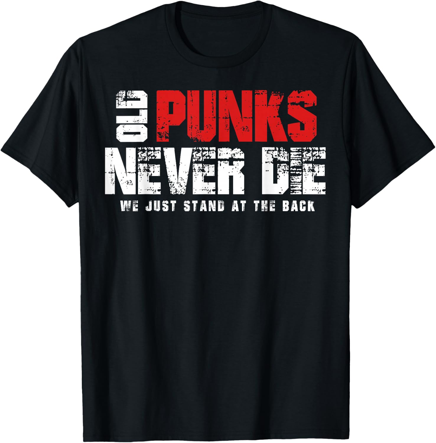 Old Punks Never Die T-Shirt